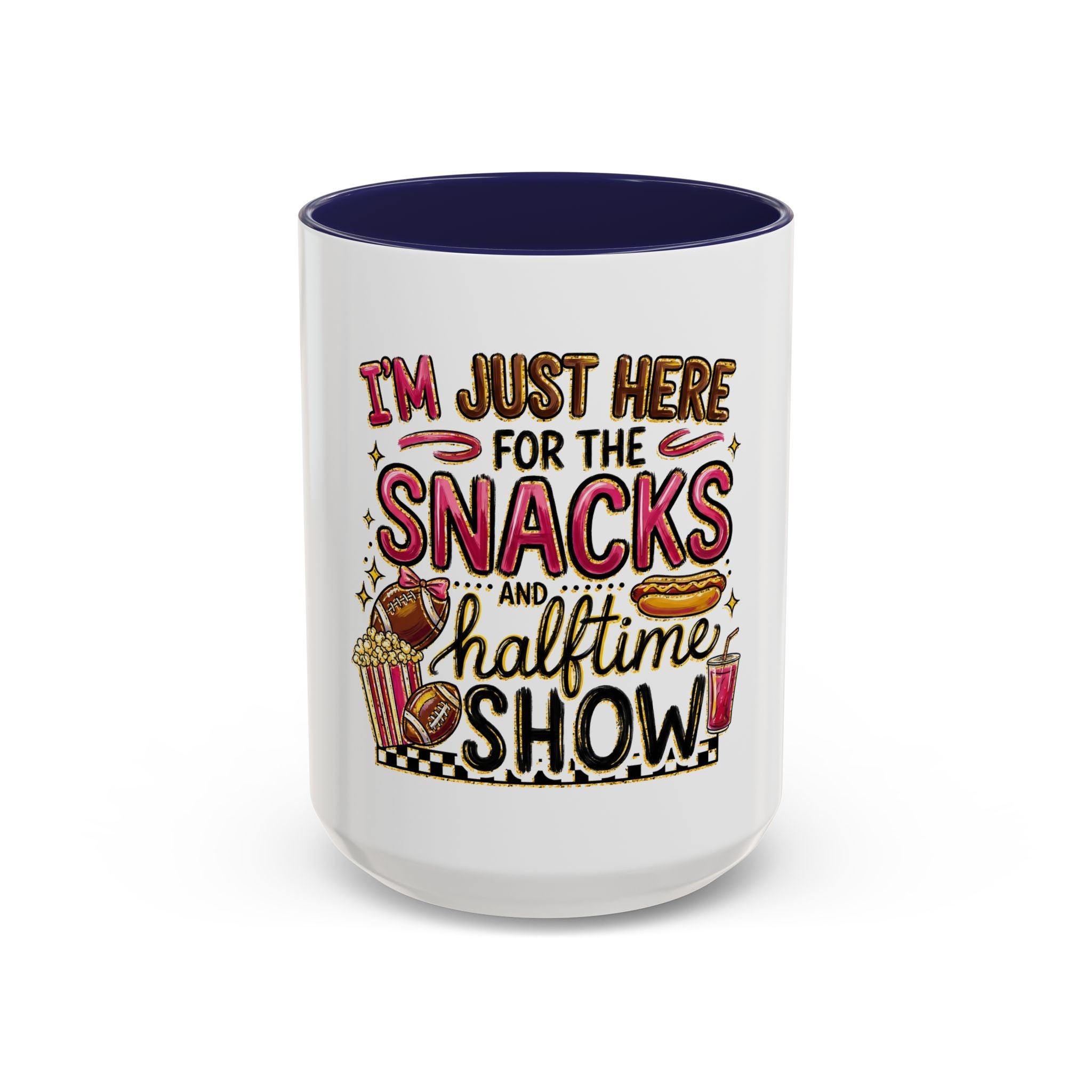 Coffee Mug — "I'm Just Here for the Snacks and Halftime Show" Funny Game Day Mug