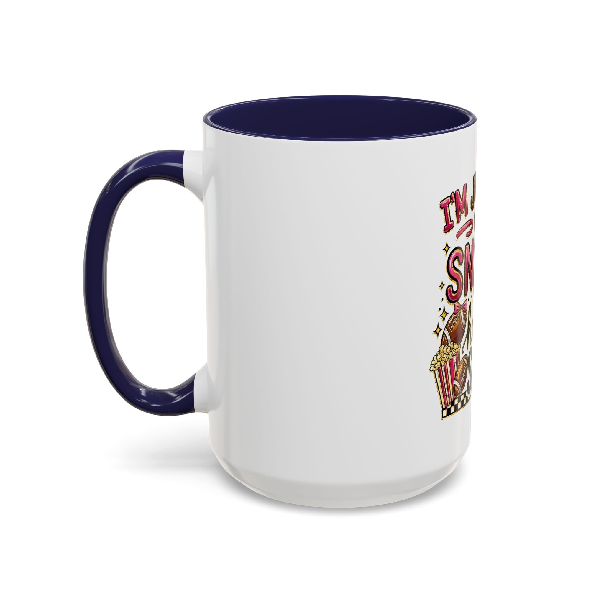 Coffee Mug — "I'm Just Here for the Snacks and Halftime Show" Funny Game Day Mug