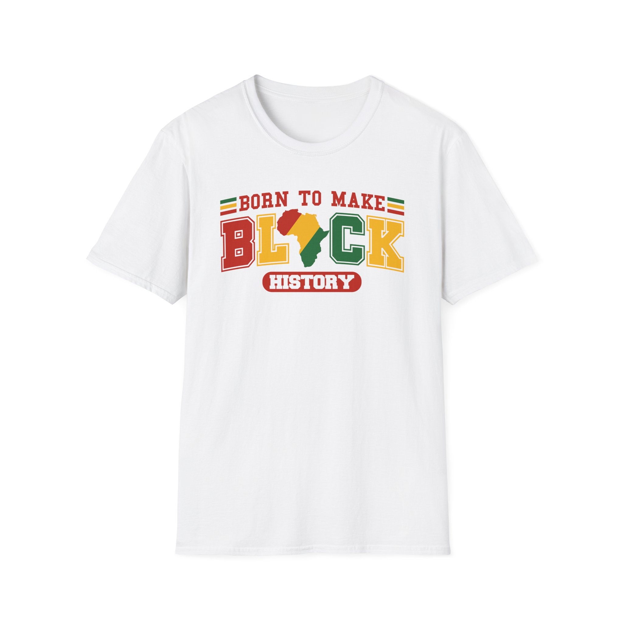 Born to Make Black History T-Shirt — Retro Pan-African Pride Tee