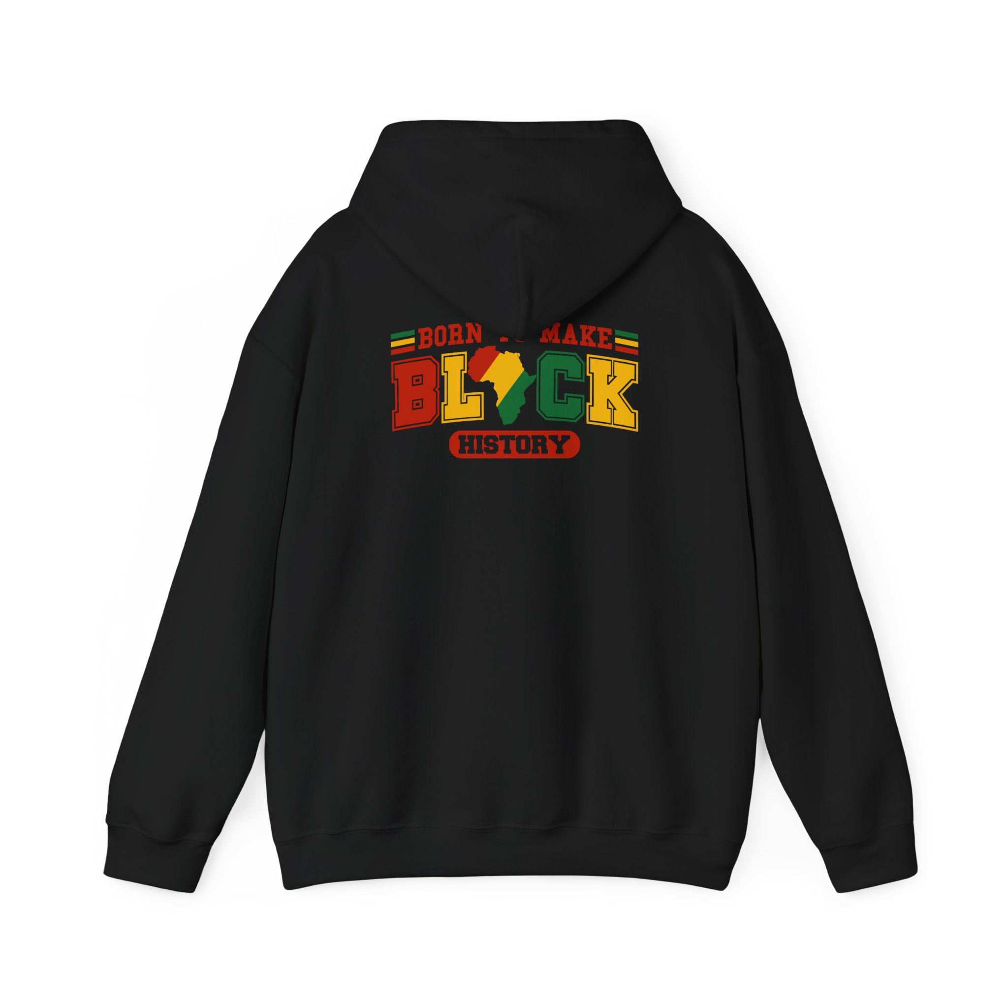 Black History Hoodie — "I Am Black History" / "Born to Make Black History" Pullover